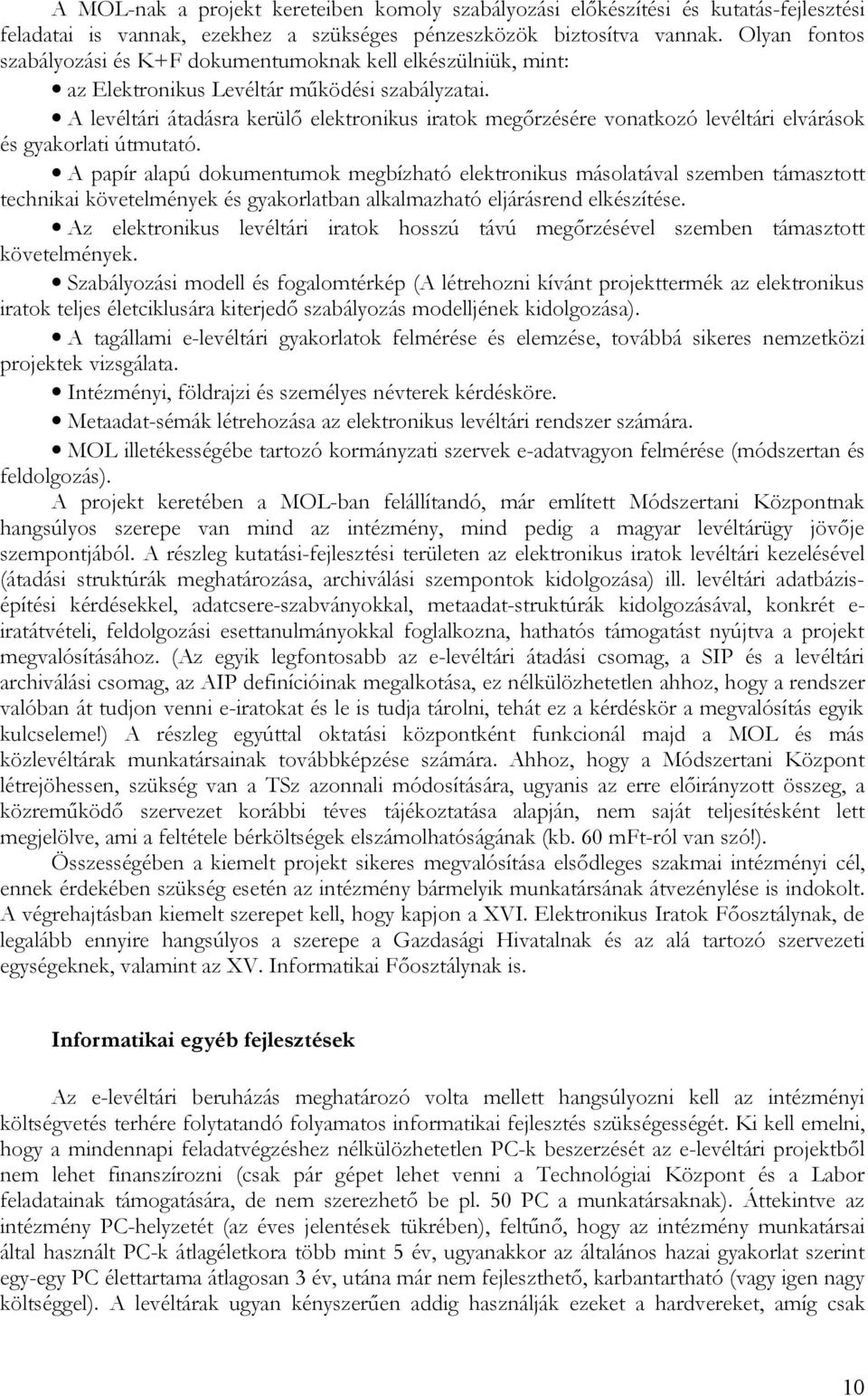 A levéltári átadásra kerülő elektronikus iratok megőrzésére vonatkozó levéltári elvárások és gyakorlati útmutató.