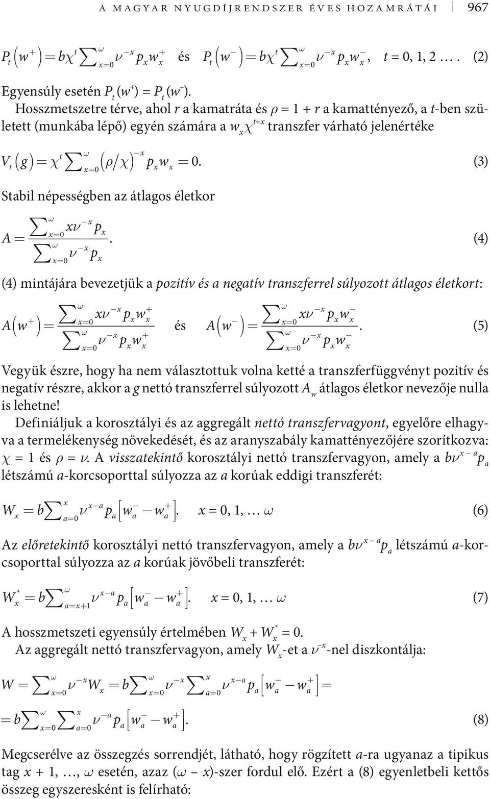 (3) t ( ) = 0 Stabil népességben az átlagos életkor A = ω = 0 ω = 0 ν ν p p.