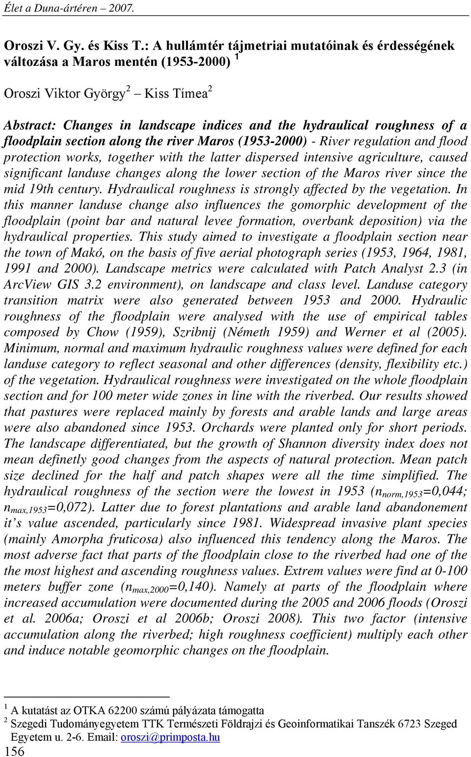 a floodplain section along the river Maros (1953-2000) - River regulation and flood protection works, together with the latter dispersed intensive agriculture, caused significant landuse changes