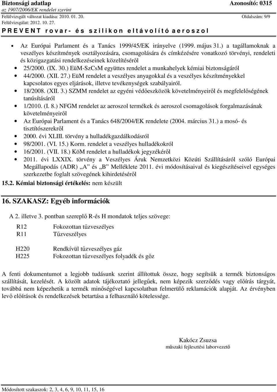 ) EüM-SzCsM együttes rendelet a munkahelyek kémiai biztonságáról 44/2000. (XII. 27.