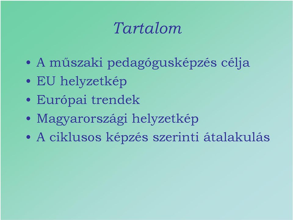 helyzetkép Európai trendek