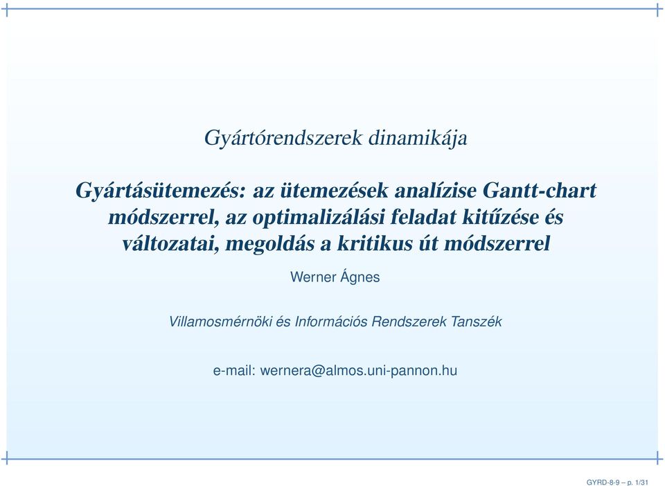 analízise Gantt-chart módszerrel, az optimalizálási feladat kitűzése és