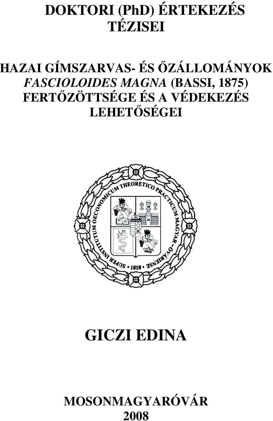 MAGNA (BASSI, 1875) FERTİZÖTTSÉGE ÉS A