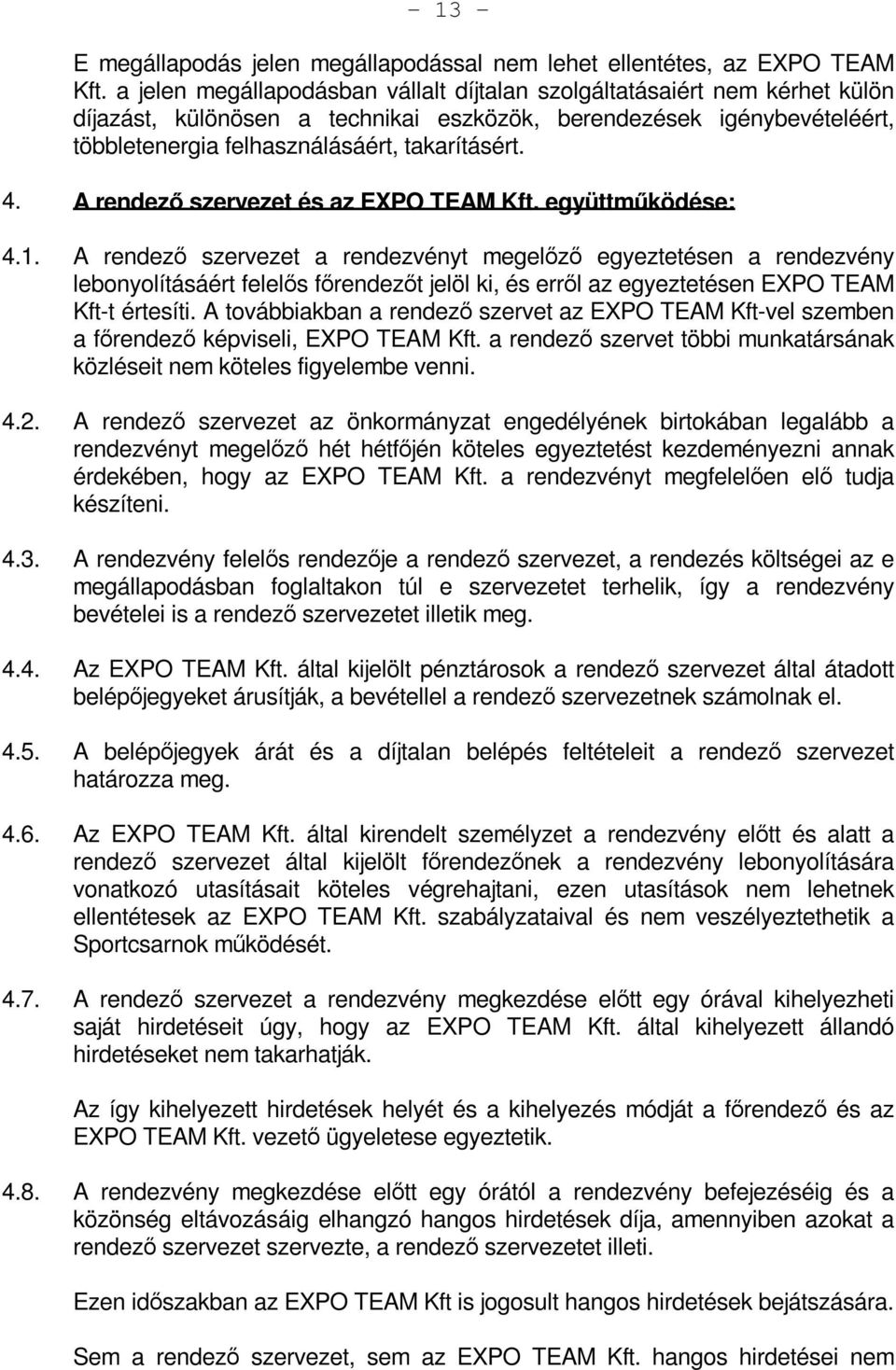 A rendező szervezet és az EXPO TEAM Kft. együttműködése: 4.1.