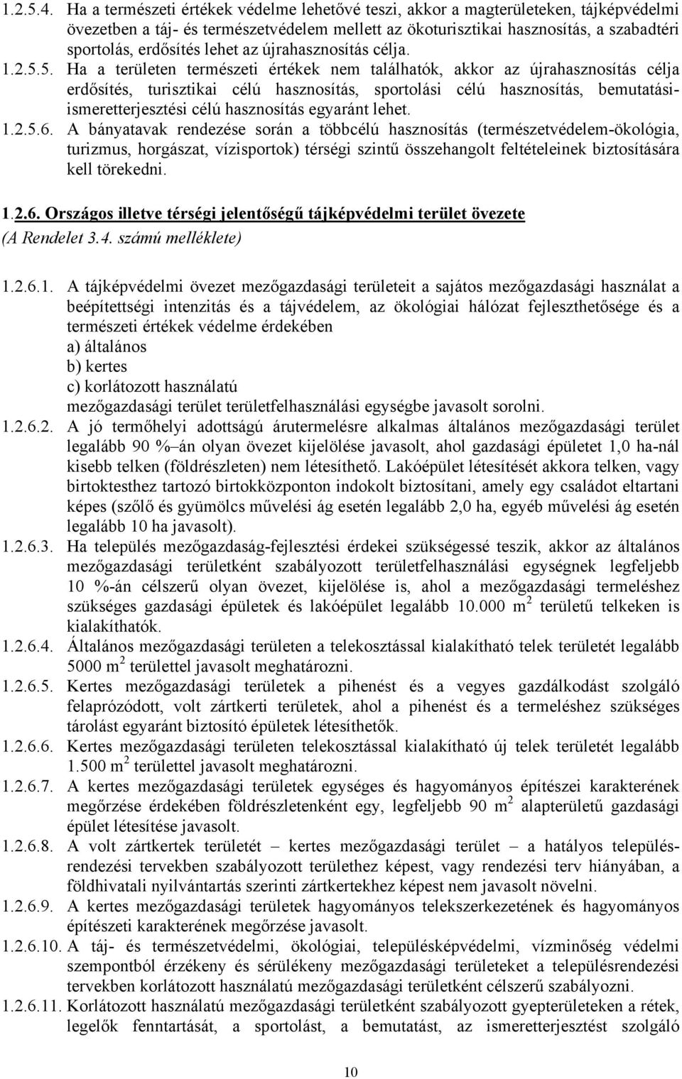 lehet az újrahasznosítás célja. 1.2.5.