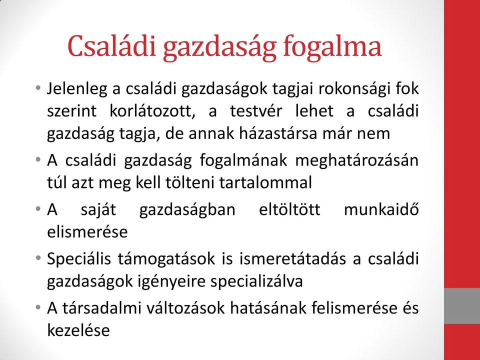 azt meg kell tölteni tartalommal A saját gazdaságban eltöltött munkaidő elismerése Speciális támogatások is