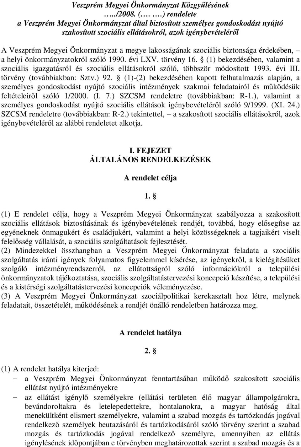 lakosságának szociális biztonsága érdekében, a helyi önkormányzatokról szóló 1990. évi LXV. törvény 16.