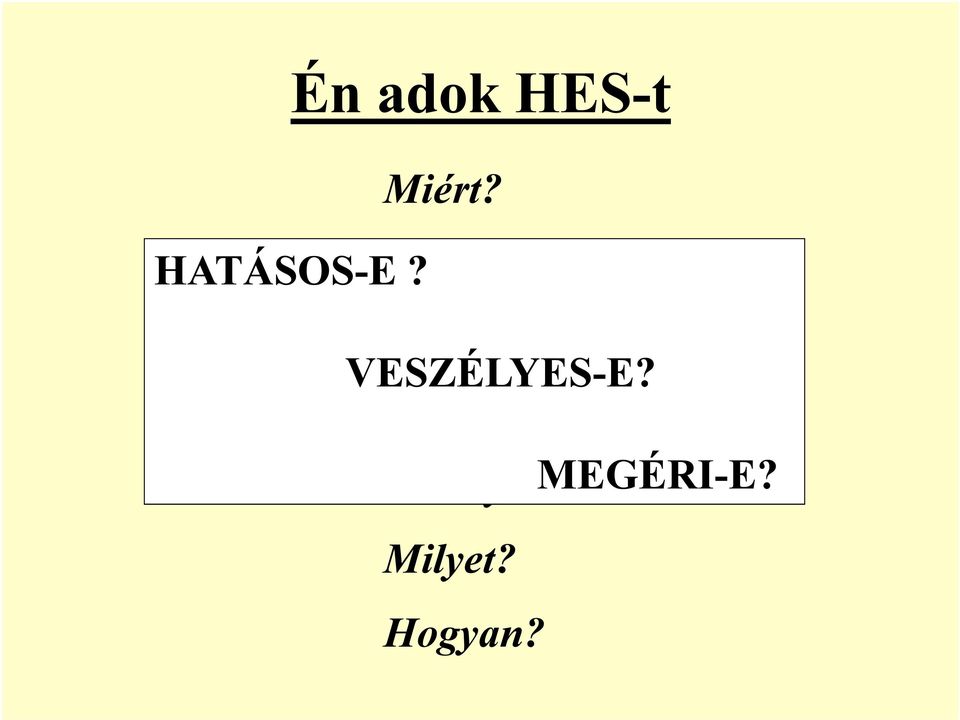 VESZÉLYES-E? Mikor nem?