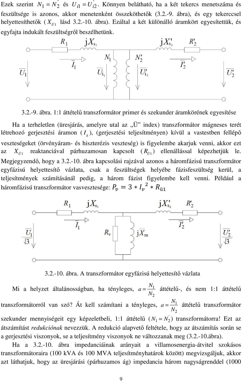 . Ezáltal a két különálló áramkört egyesítettük, és Ü egyfajta indukált feszültségről beszélhetünk...-9. ábra.