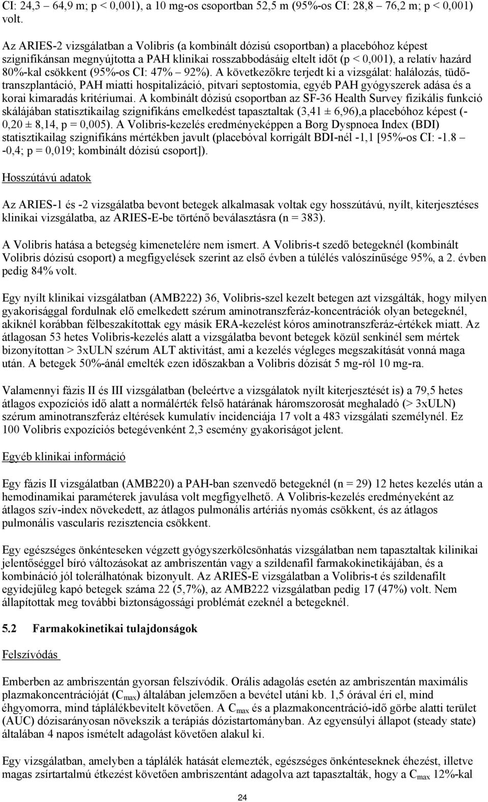 csökkent (95%-os CI: 47% 92%).