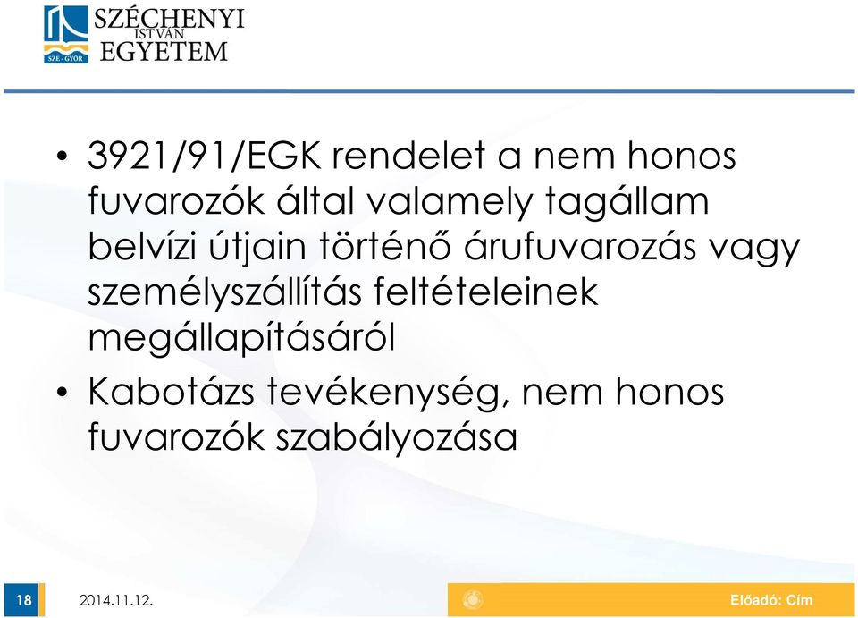 vagy személyszállítás feltételeinek megállapításáról