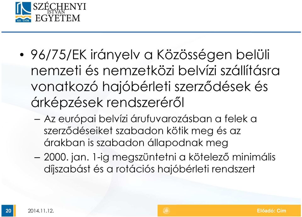 felek a szerződéseiket szabadon kötik meg és az árakban is szabadon állapodnak meg 2000.