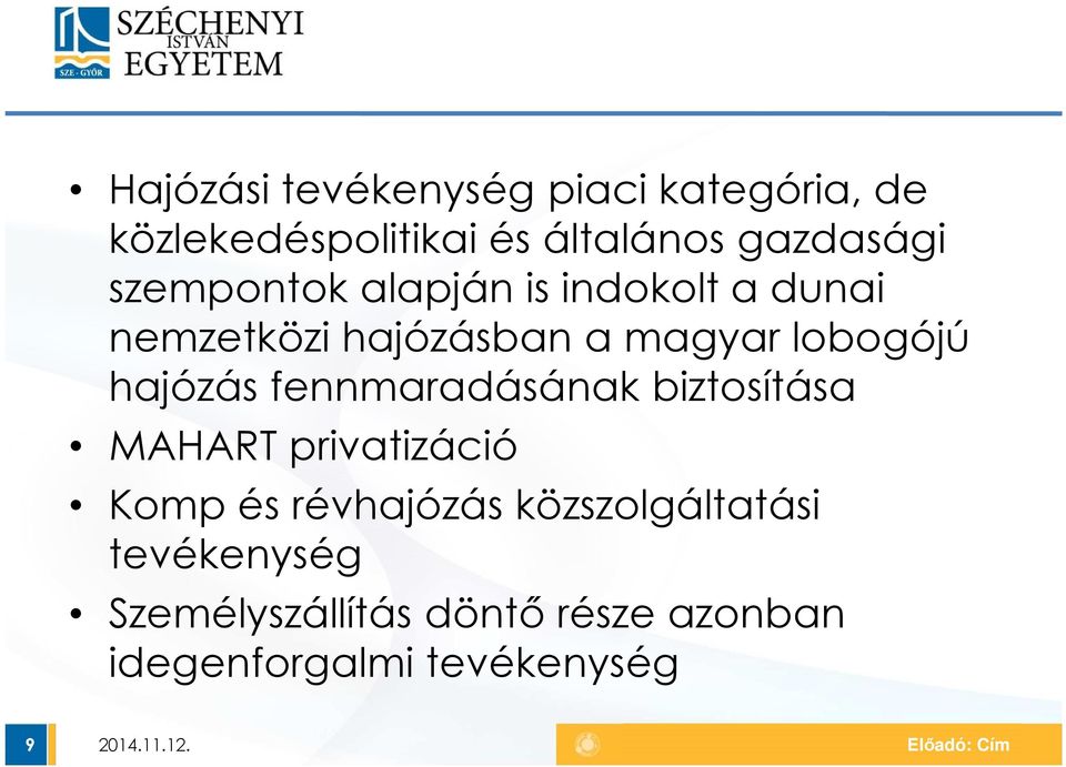 lobogójú hajózás fennmaradásának biztosítása MAHART privatizáció Komp és