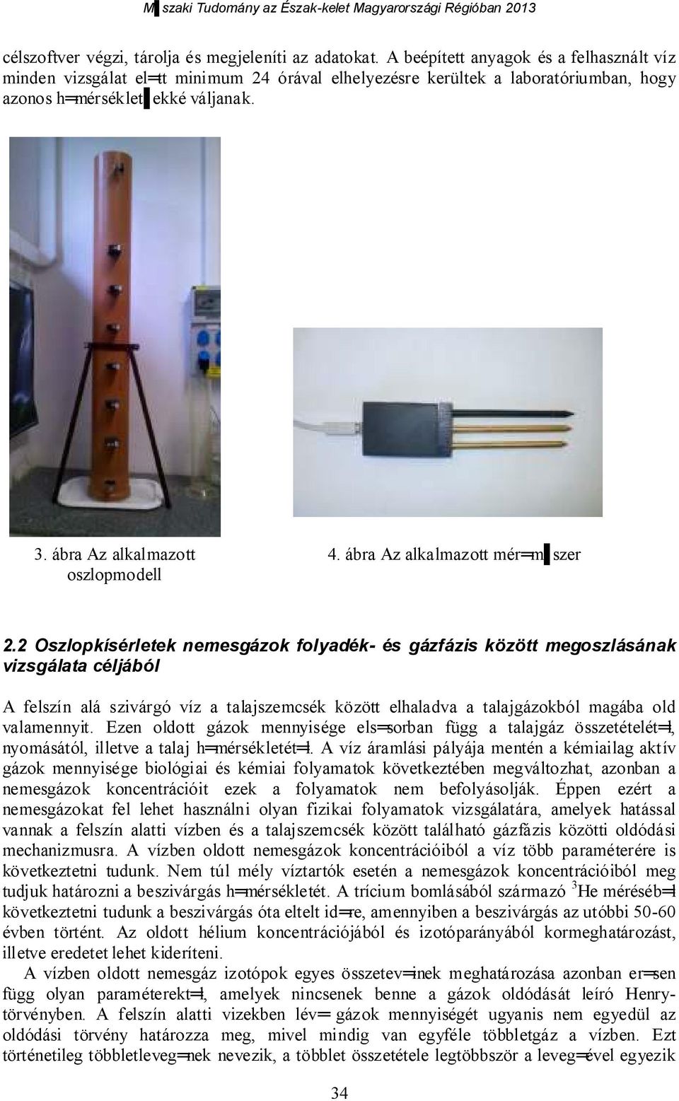 ábra Az alkalmazott mér m szer 2.