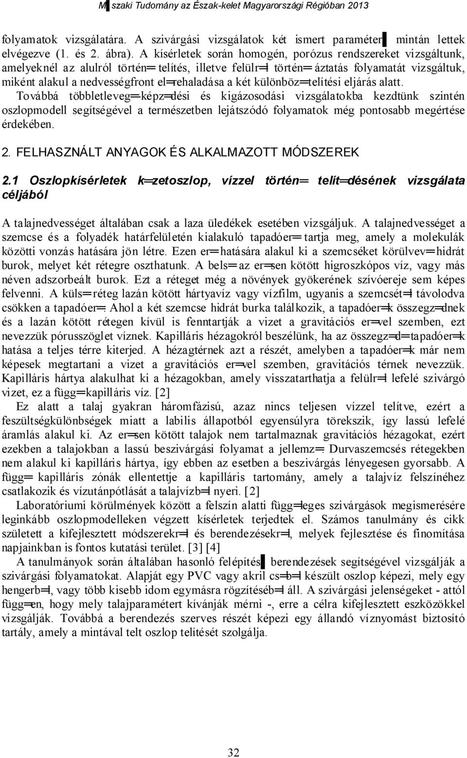 a két különböz telítési eljárás alatt.