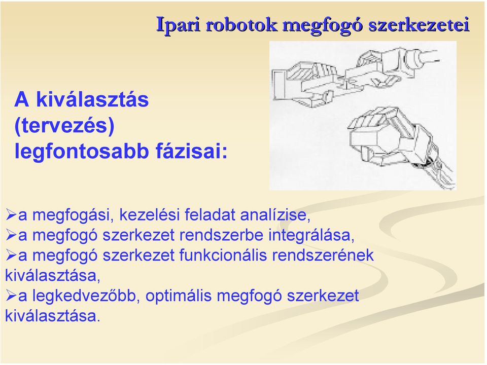 integrálása, a megfogó szerkezet funkcionális rendszerének