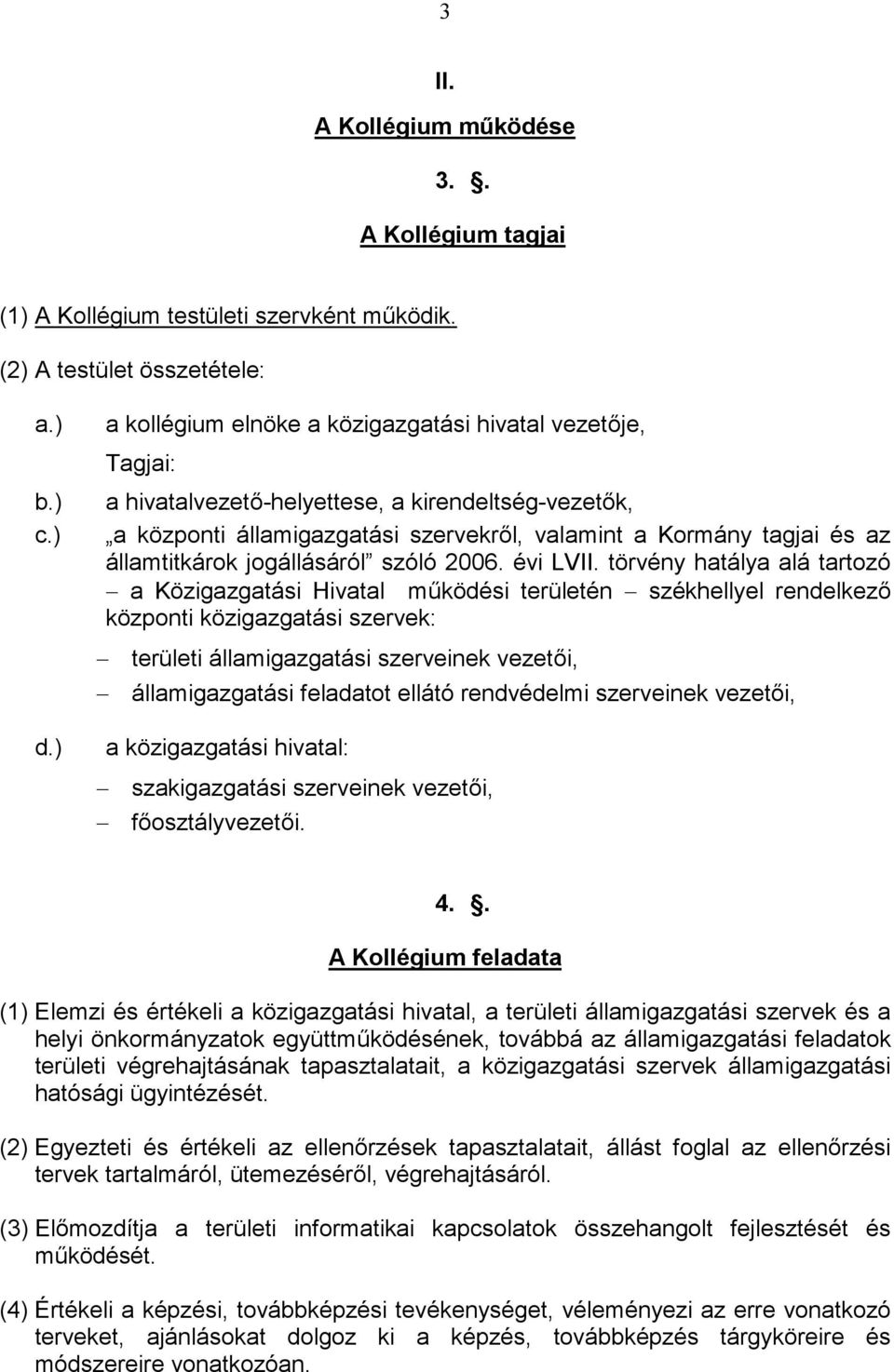 jogállásáról szóló 2006. évi LVII.