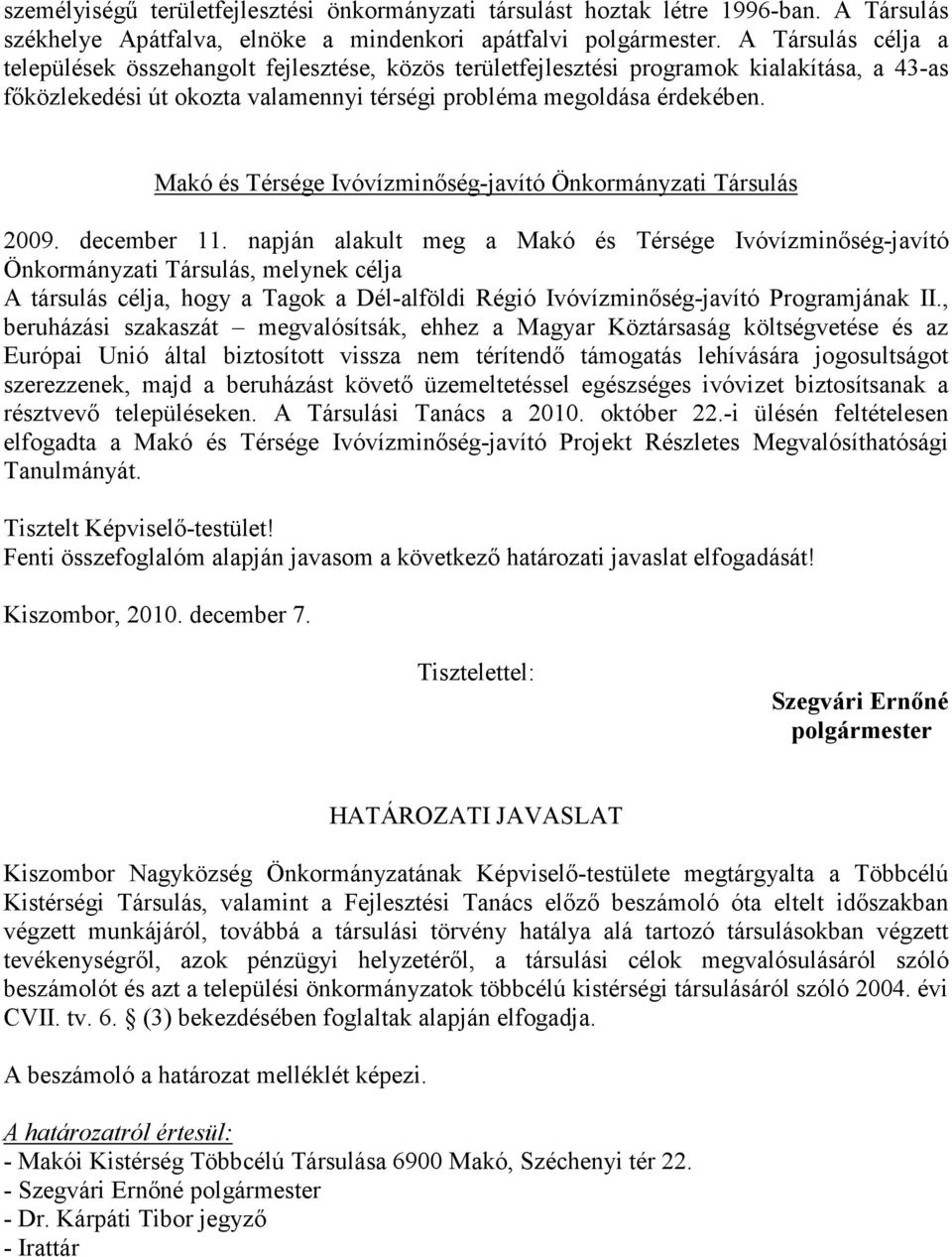 Makó és Térsége Ivóvízminıség-javító Önkormányzati Társulás 2009. december 11.