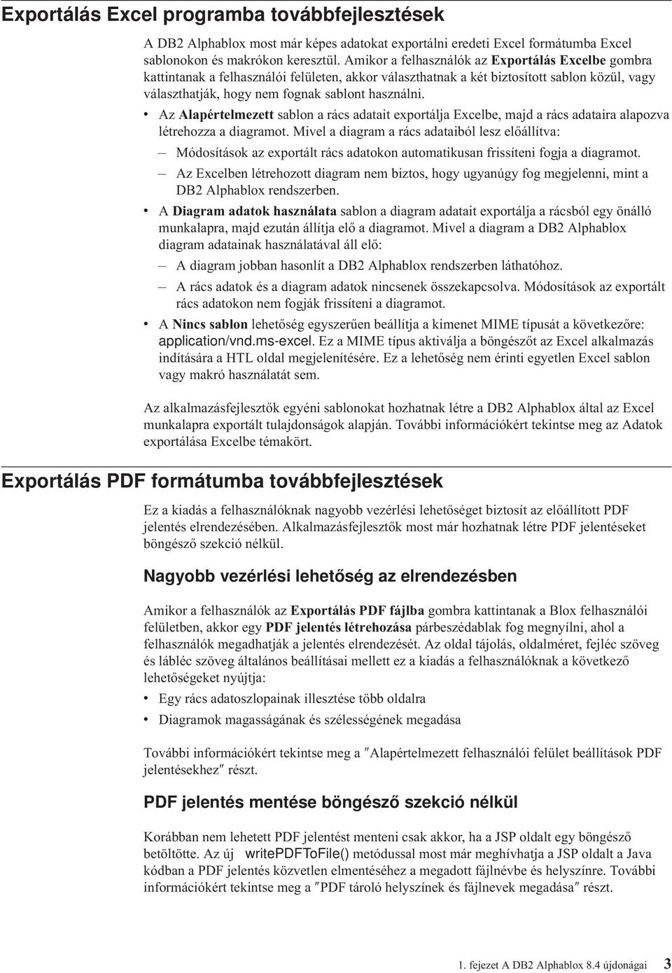 Az Alapértelmezett sablon a rács adatait exportálja Excelbe, majd a rács adataira alapoza létrehozza a diagramot.