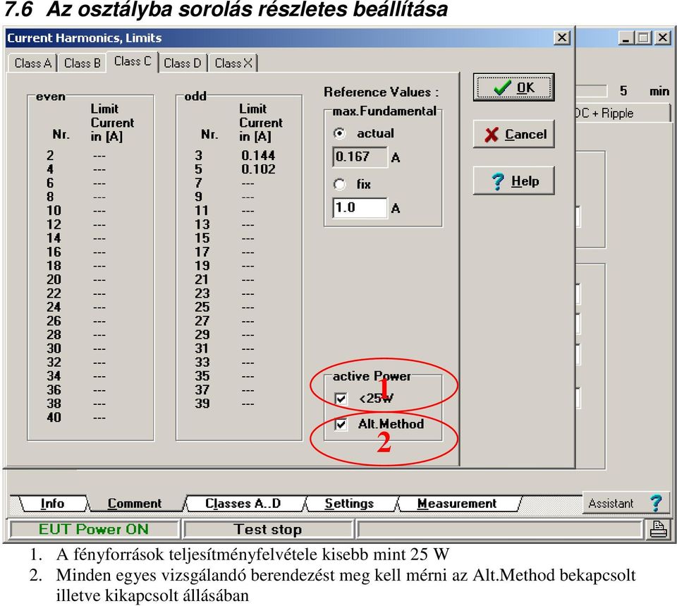 2. Minden egyes vizsgálandó berendezést meg kell