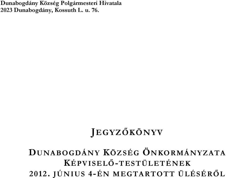 JEGYZİKÖNYV DUNABOGDÁNY KÖZSÉG ÖNKORMÁNYZATA