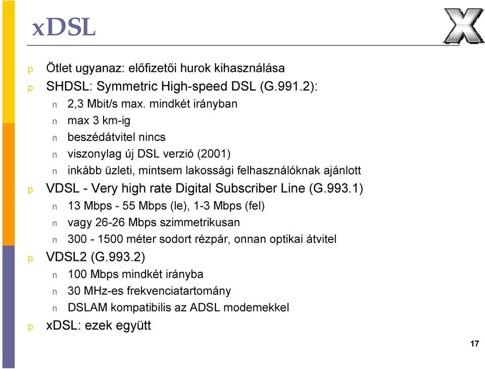 ajánlott VDSL - Very high rate Digital Subscriber Line (G.993.