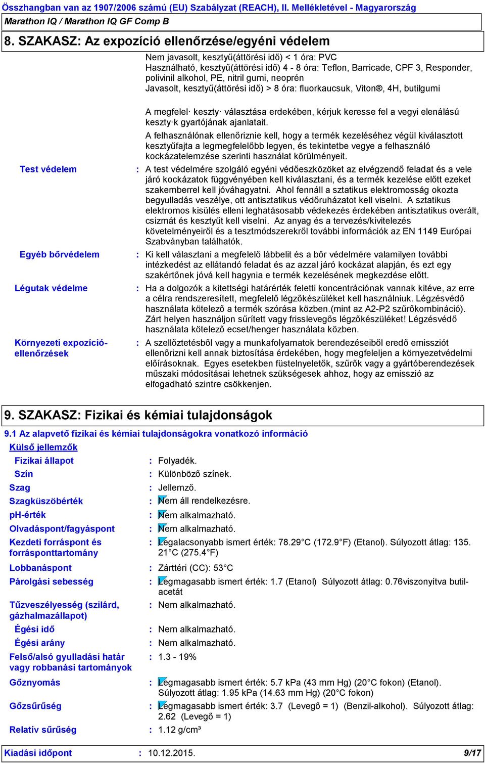 választása erdekében, kérjuk keresse fel a vegyi elenálású keszty k gyartójának ajanlatait.