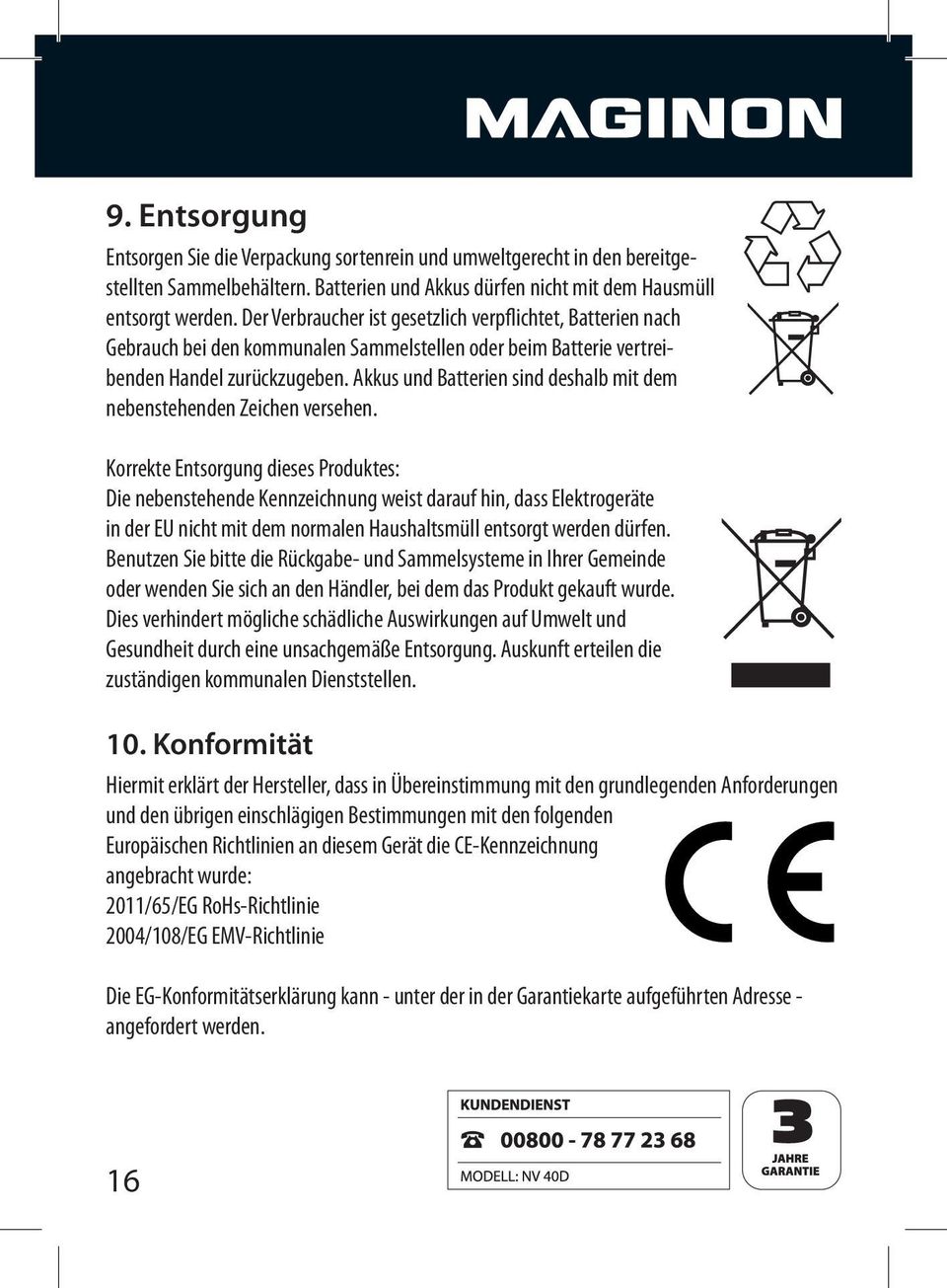 Akkus und Batterien sind deshalb mit dem nebenstehenden Zeichen versehen.