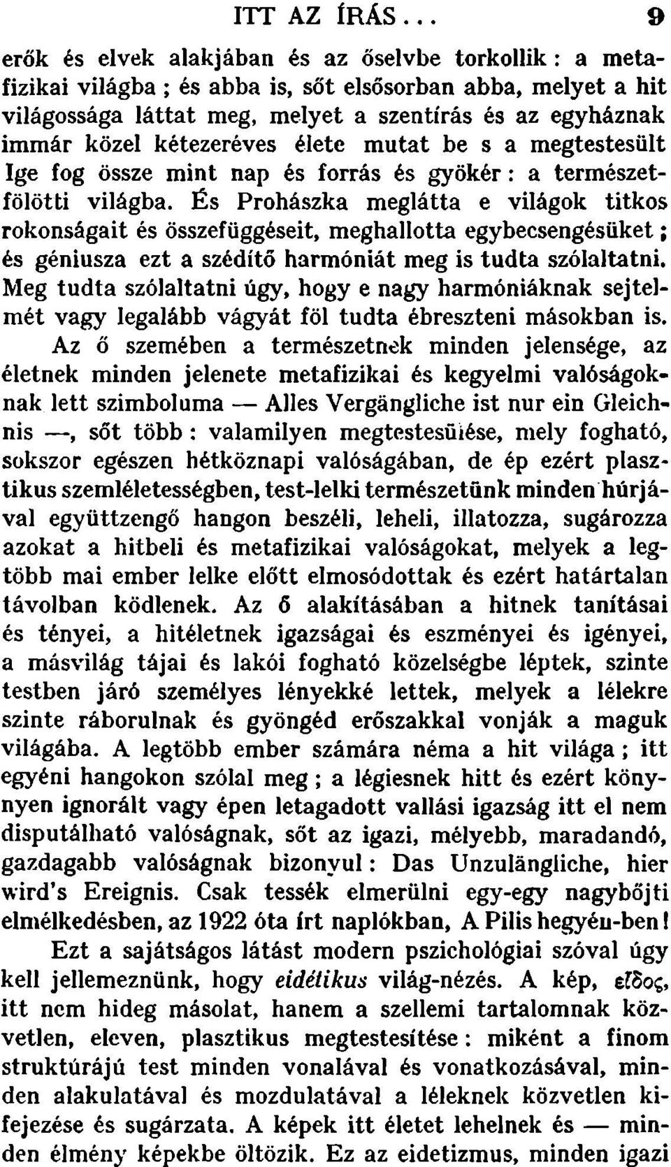 kétezeréves élete mutat be s a megtestesült Ige fog össze mint nap és forrás és gyökér: a természetfölötti világba.