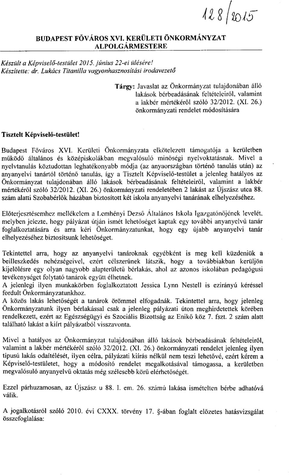 ) önkormányzati rendelet módosítására Tisztelt Képviselő-testület! Budapest Főváros XVI.