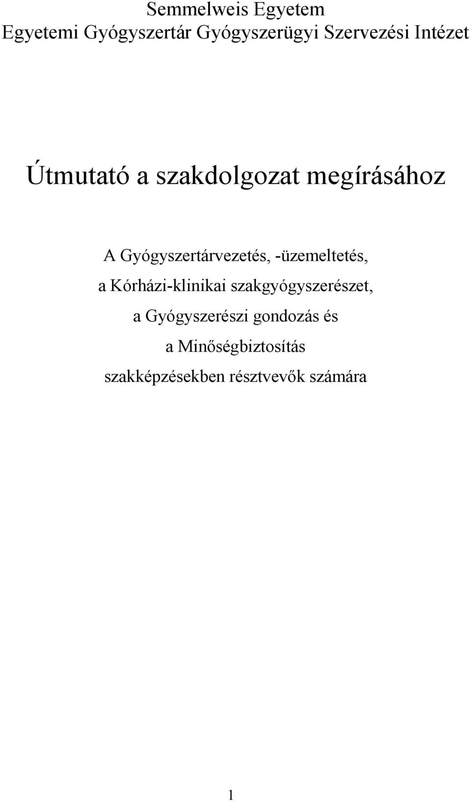 -üzemeltetés, a Kórházi-klinikai szakgyógyszerészet, a