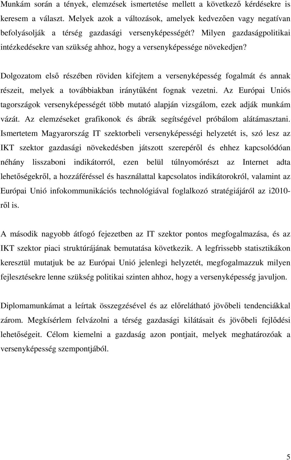 Milyen gazdaságpolitikai intézkedésekre van szükség ahhoz, hogy a versenyképessége növekedjen?