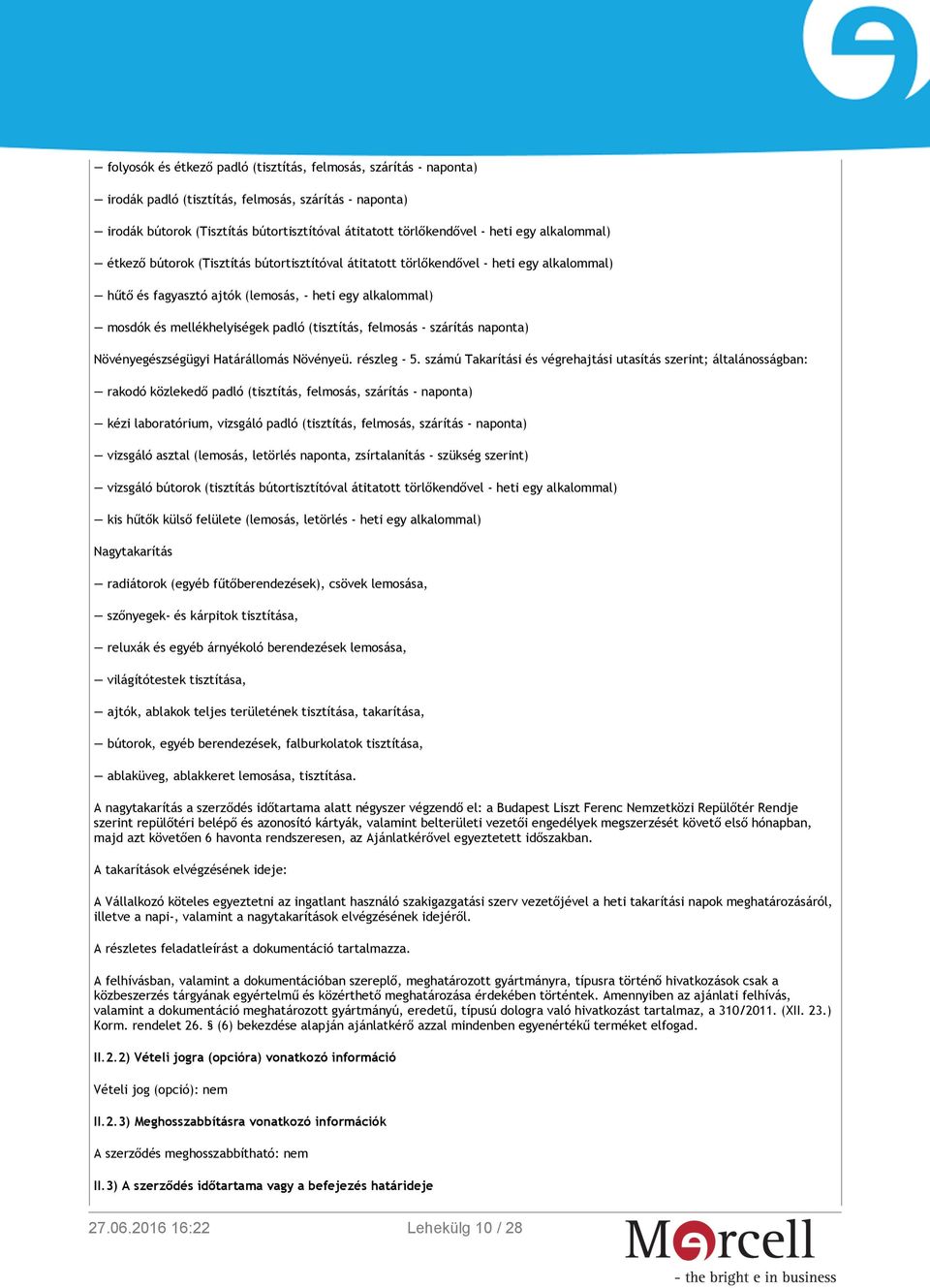 (tisztítás, felmosás - szárítás naponta) Növényegészségügyi Határállomás Növényeü. részleg - 5.