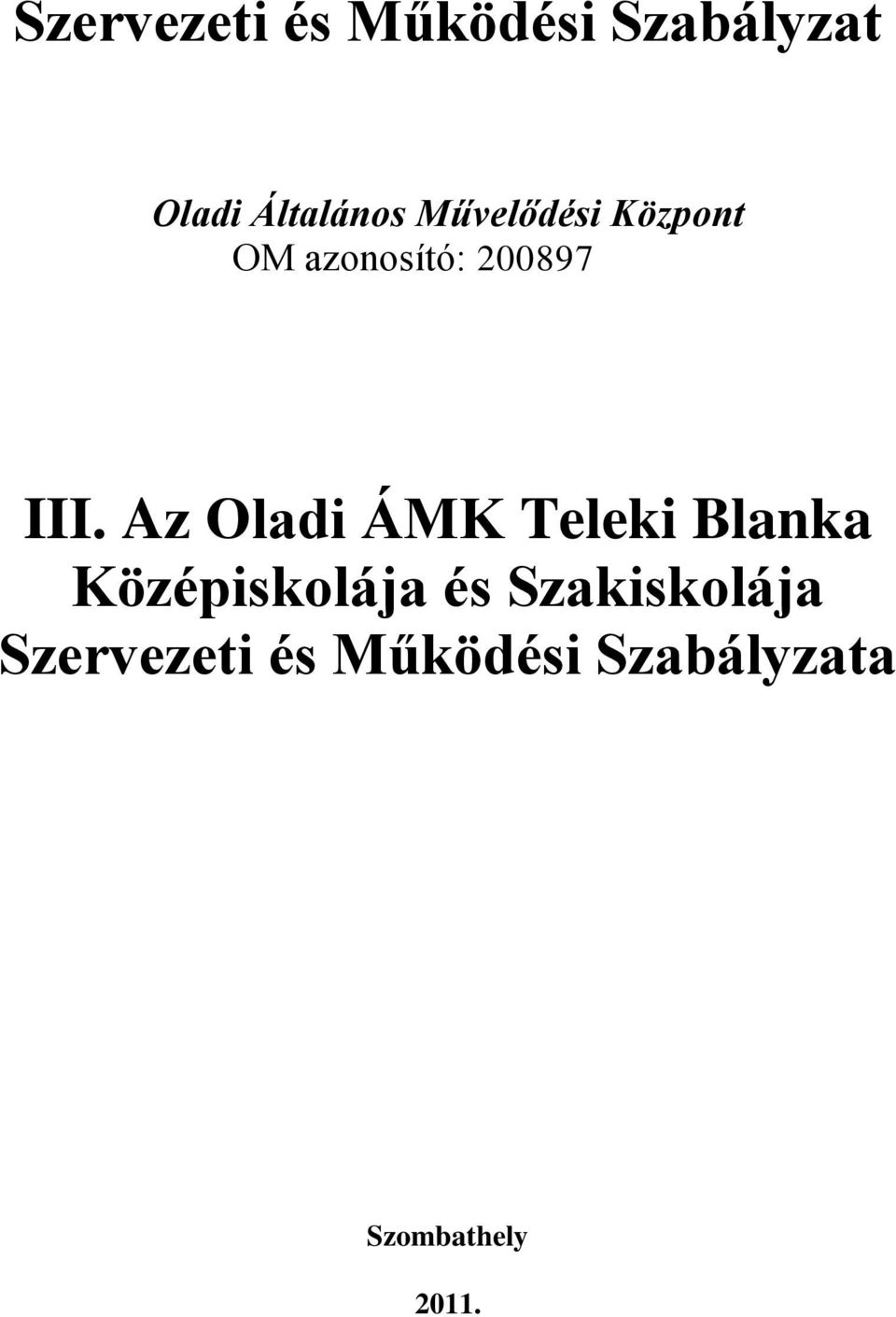 Az Oladi ÁMK Teleki Blanka Középiskolája és