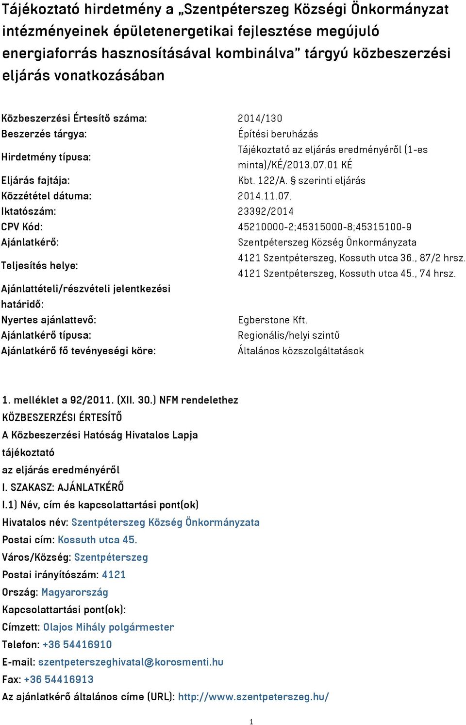 szerinti eljárás Közzététel dátuma: 2014.11.07.