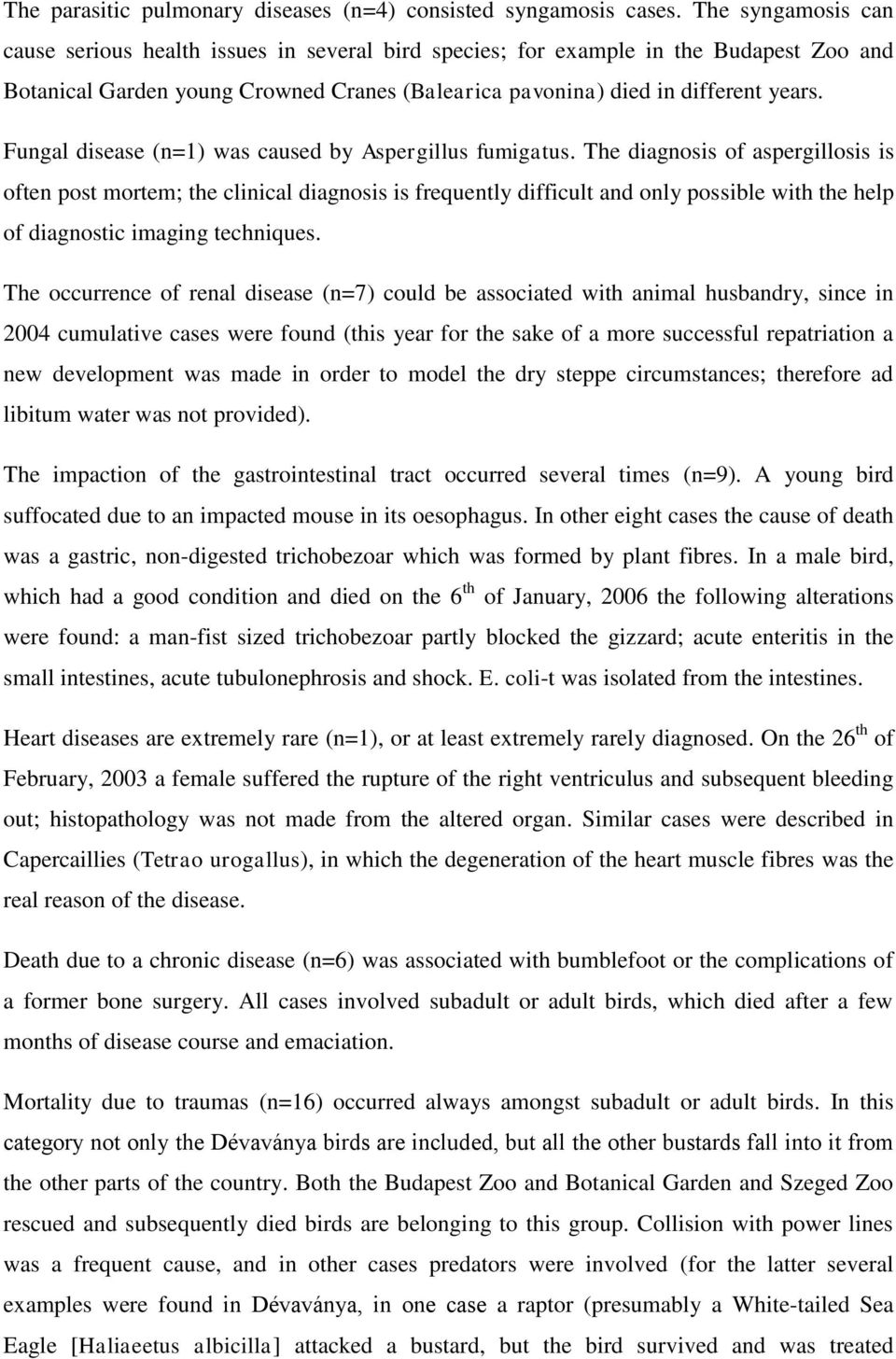 Fungal disease (n=1) was caused by Aspergillus fumigatus.