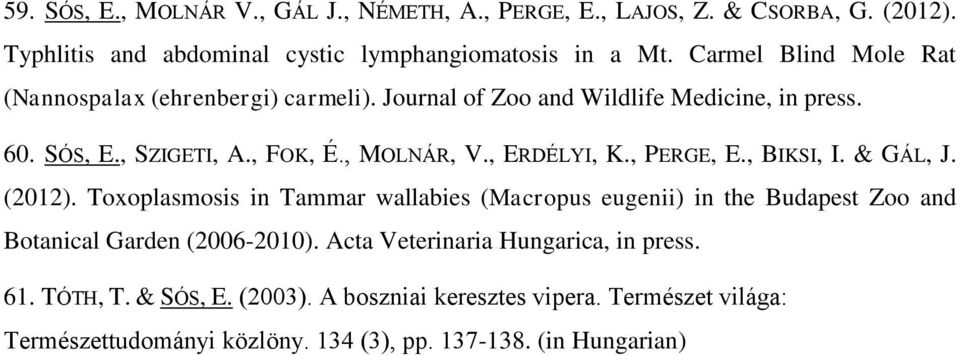 , ERDÉLYI, K., PERGE, E., BIKSI, I. & GÁL, J. (2012).