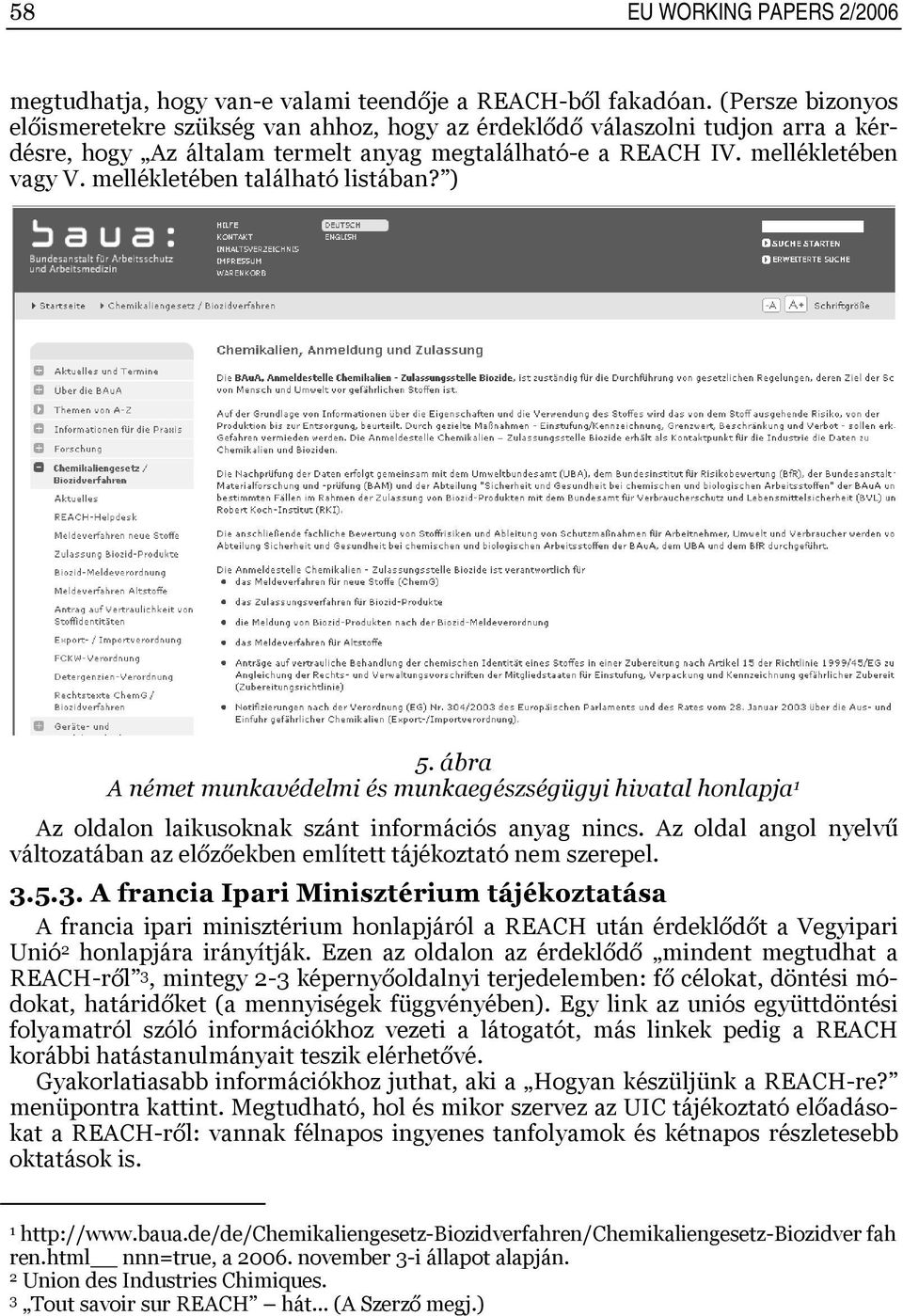 mellékletében található listában? ) 5. ábra A német munkavédelmi és munkaegészségügyi hivatal honlapja Az oldalon laikusoknak szánt információs anyag nincs.