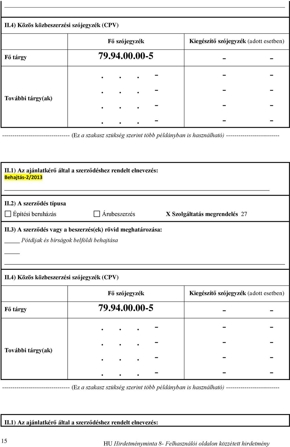 Árubeszerzés X Szolgáltatás megrendelés