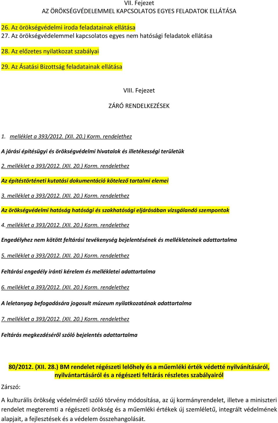 rendelethez A járási építésügyi és örökségvédelmi hivatalok és illetékességi területük 2. melléklet a 393/2012. (XII. 20.) Korm.