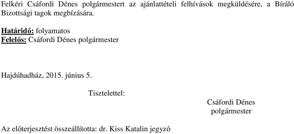 Határidő: folyamatos Felelős: Csáfordi Dénes polgármester Hajdúhadház, 2015.