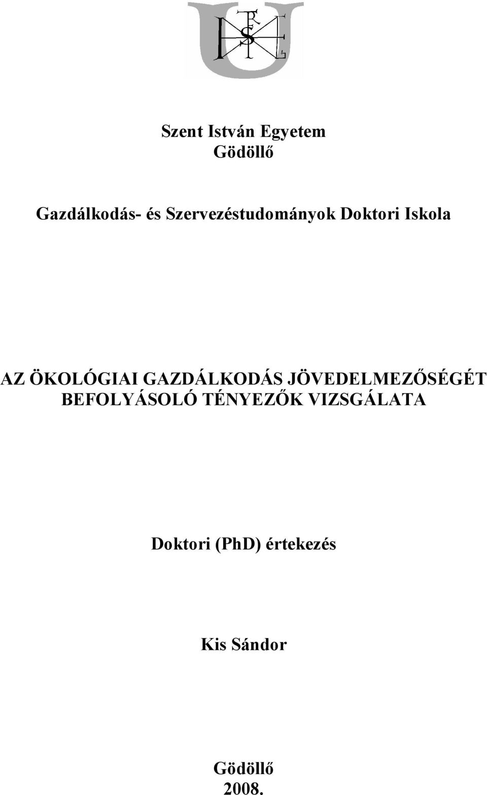 GAZDÁLKODÁS JÖVEDELMEZİSÉGÉT BEFOLYÁSOLÓ TÉNYEZİK