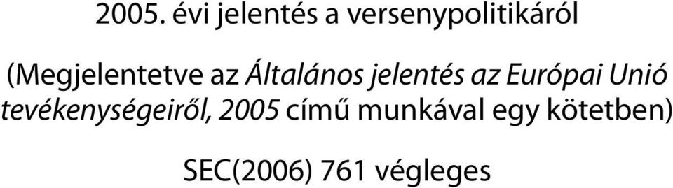 Európai Unió tevékenységeiről, 2005 című