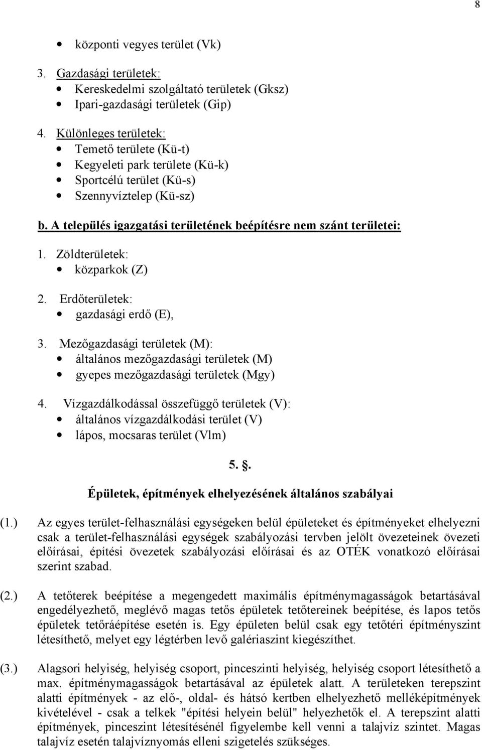 területei: Z (Z) () ( ) ( ) ( ) V f (V) (V) (V ) 5.