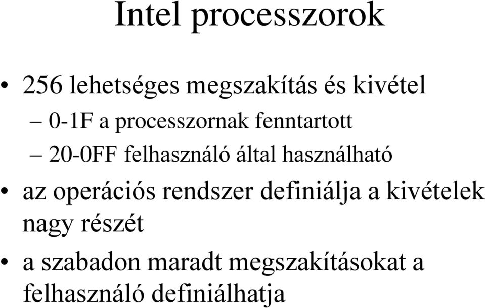 használható az operációs rendszer definiálja a kivételek nagy