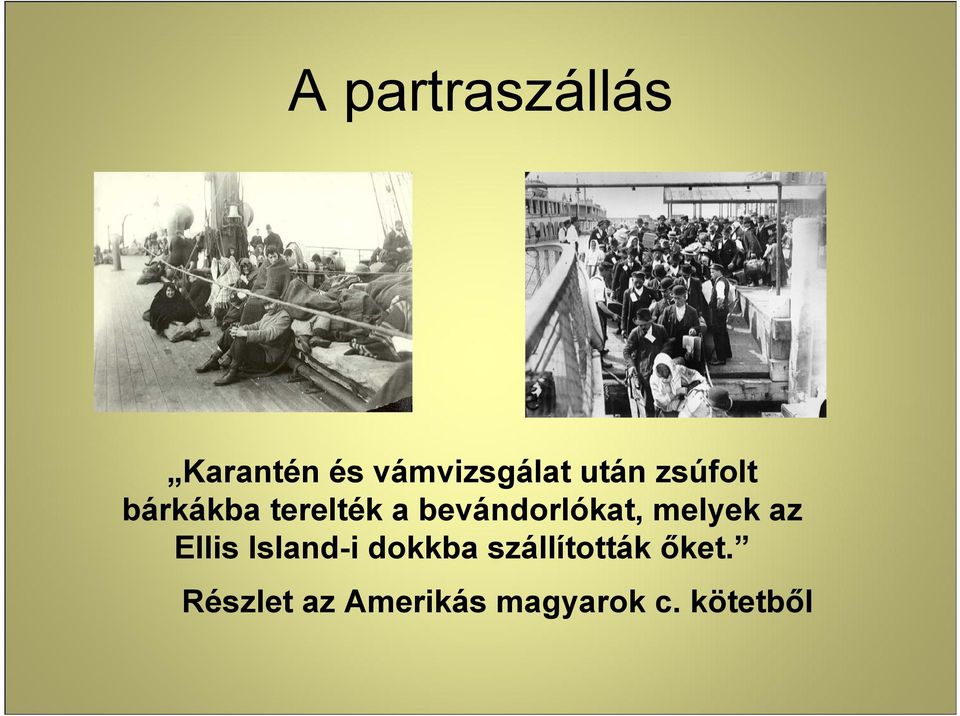 bevándorlókat, melyek az Ellis Island-i