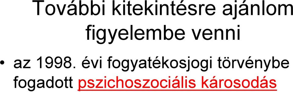 évi fogyatékosjogi törvénybe