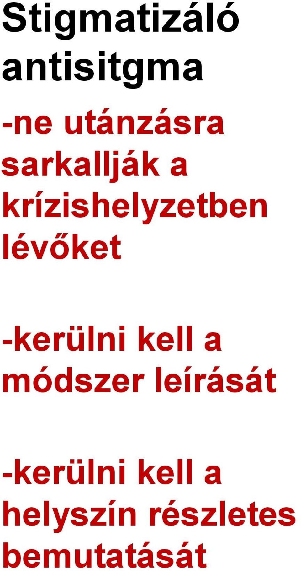 -kerülni kell a módszer leírását