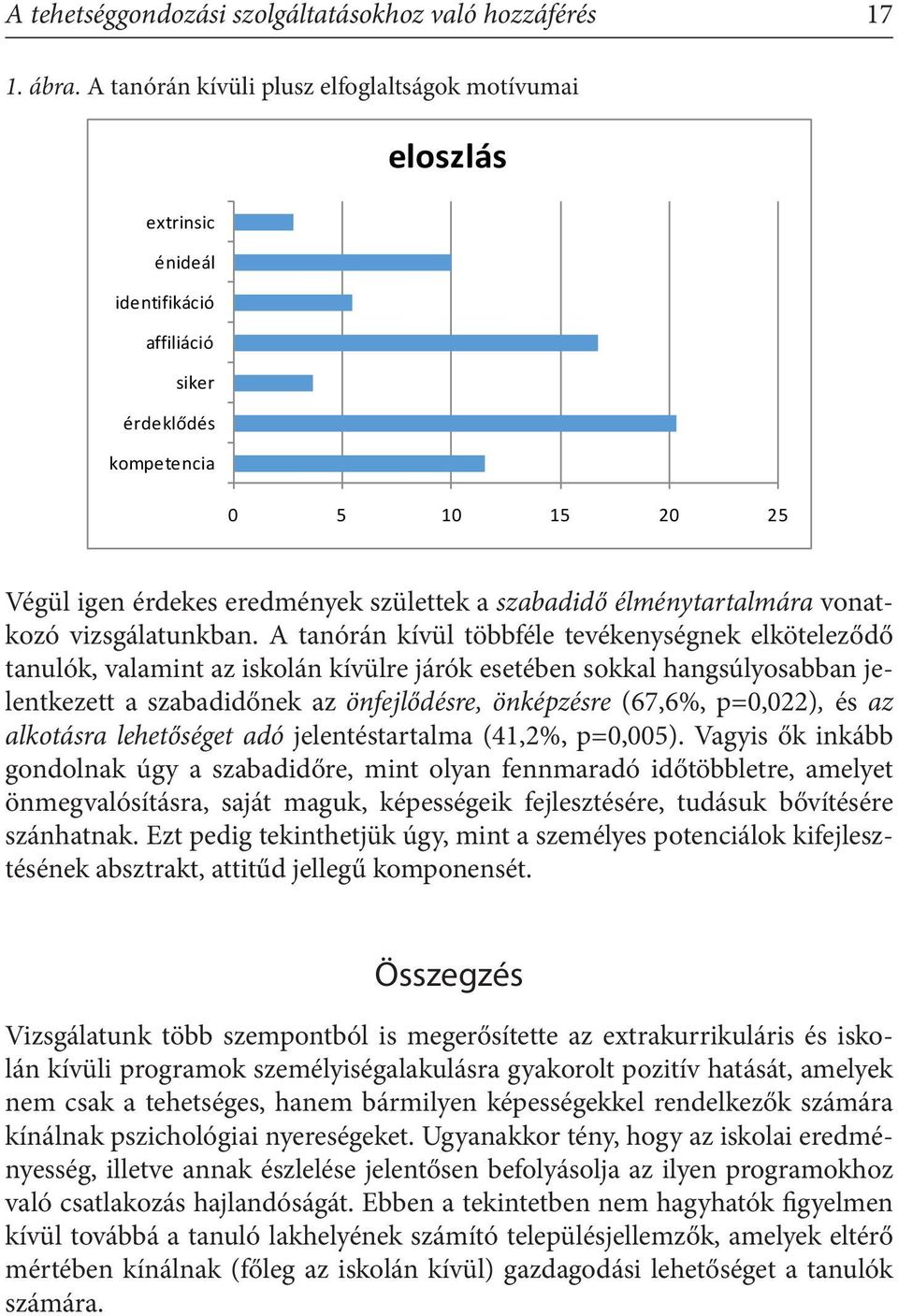 élménytartalmára vonatkozó vizsgálatunkban.