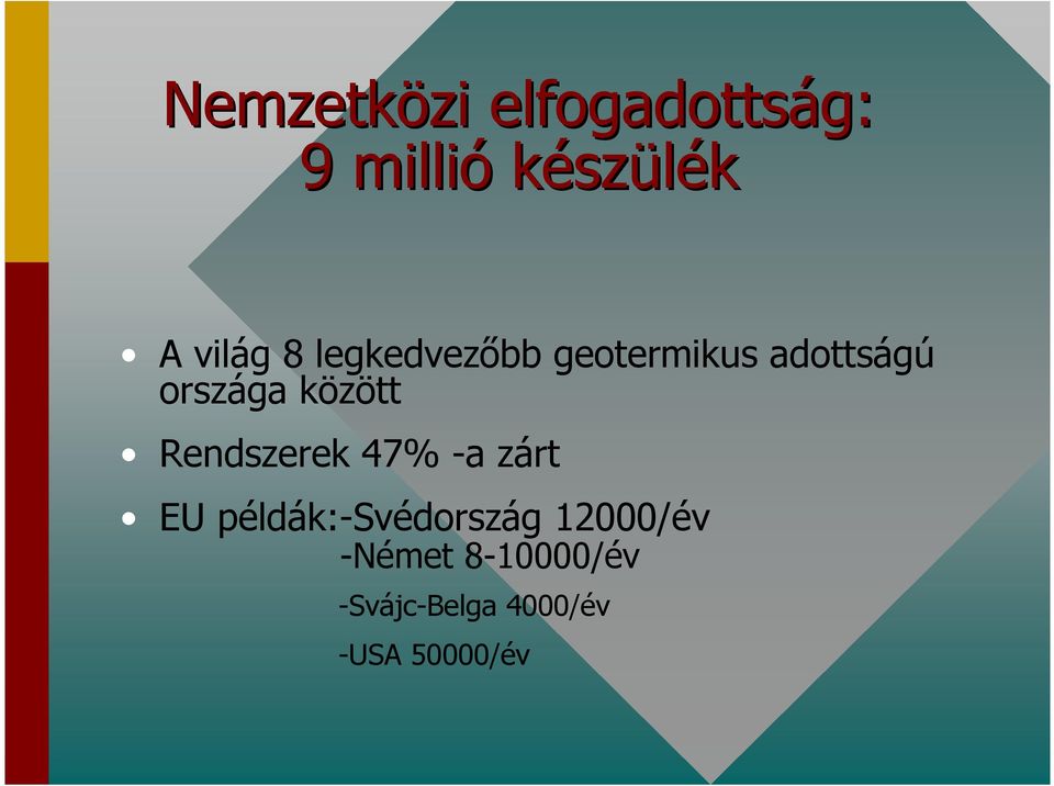 között Rendszerek 47% -a zárt EU példák:-svédország